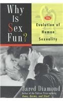 Why Is Sex Fun?: The Evolution of Human Sexuality