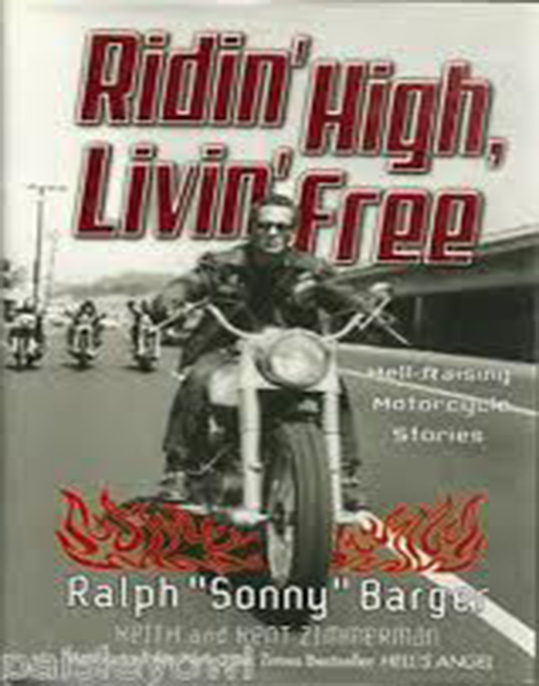 Ridin' High, Livin' Free: Hell-Raising Motorcycle Stories