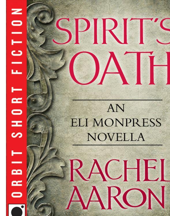 Spirit's Oath: An Eli Monpress Novella