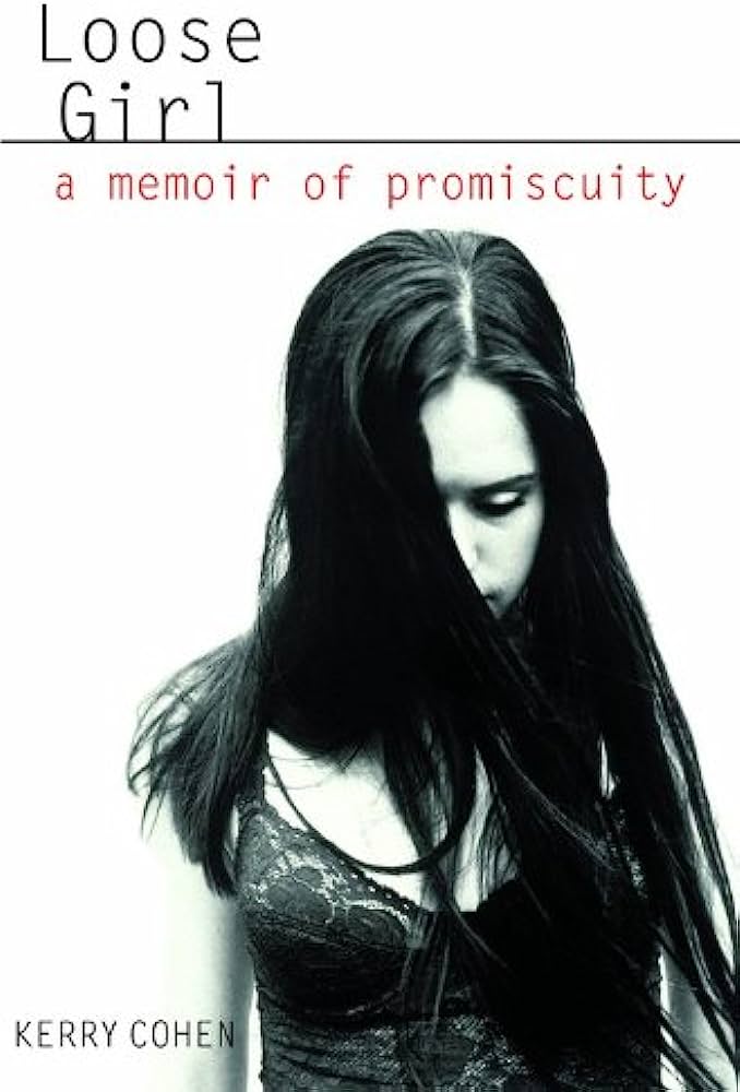 Loose Girl: A Memoir of Promiscuity