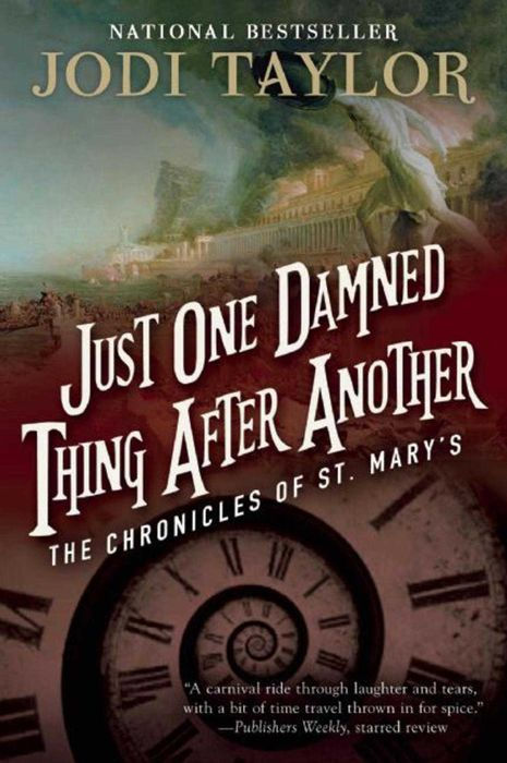Just One Damned Thing After Another: 1 (The Chronicles of St. Mary's series) by Taylor, Jodi (2013) Paperback