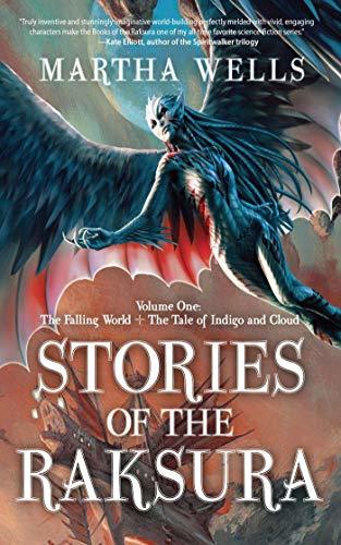 Stories of the Raksura: The Falling World & The Tale of Indigo and Cloud