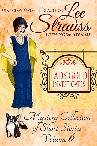 Lady Gold Investigates Volume 6: a Short Read cozy historical 1920s mystery collection