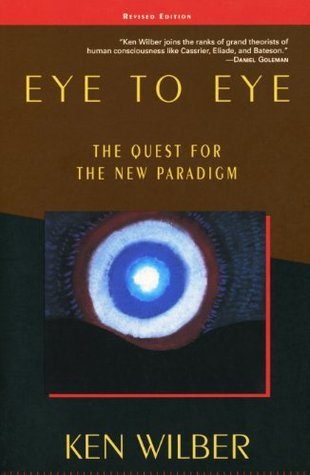 Eye to Eye: The Quest for the New Paradigm
