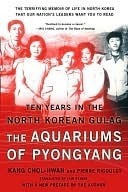 The Aquariums of Pyongyang: Ten Years in the North Korean Gulag
