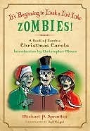It's Beginning to Look a Lot Like Zombies: A Book of Zombie Christmas Carols
