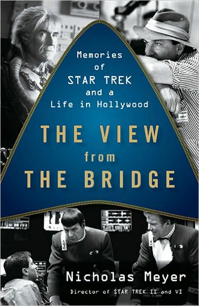 The View from the Bridge: Memories of Star Trek and a Life in Hollywood