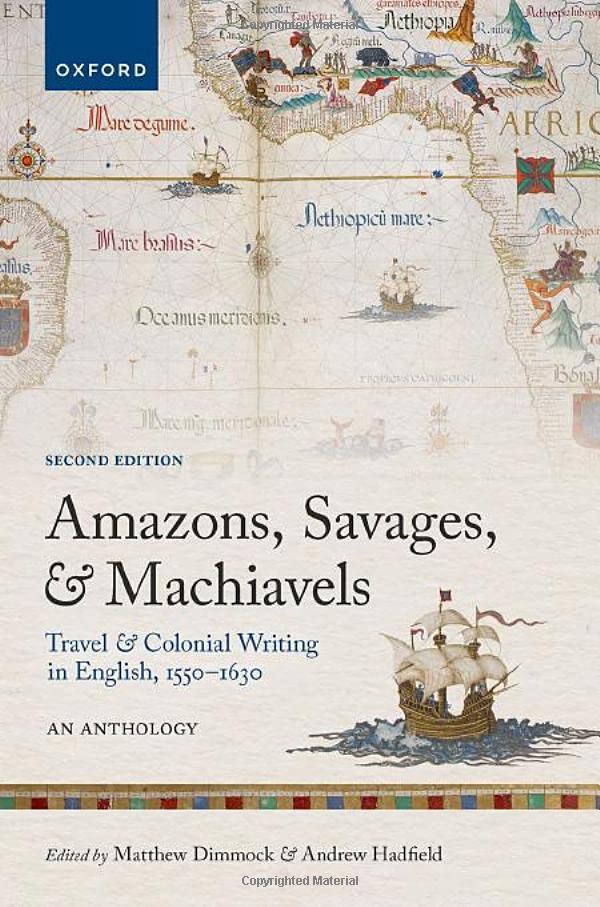 Amazons, Savages, and Machiavels: Travel and Colonial Writing in English, 1550-1630 : An Anthology