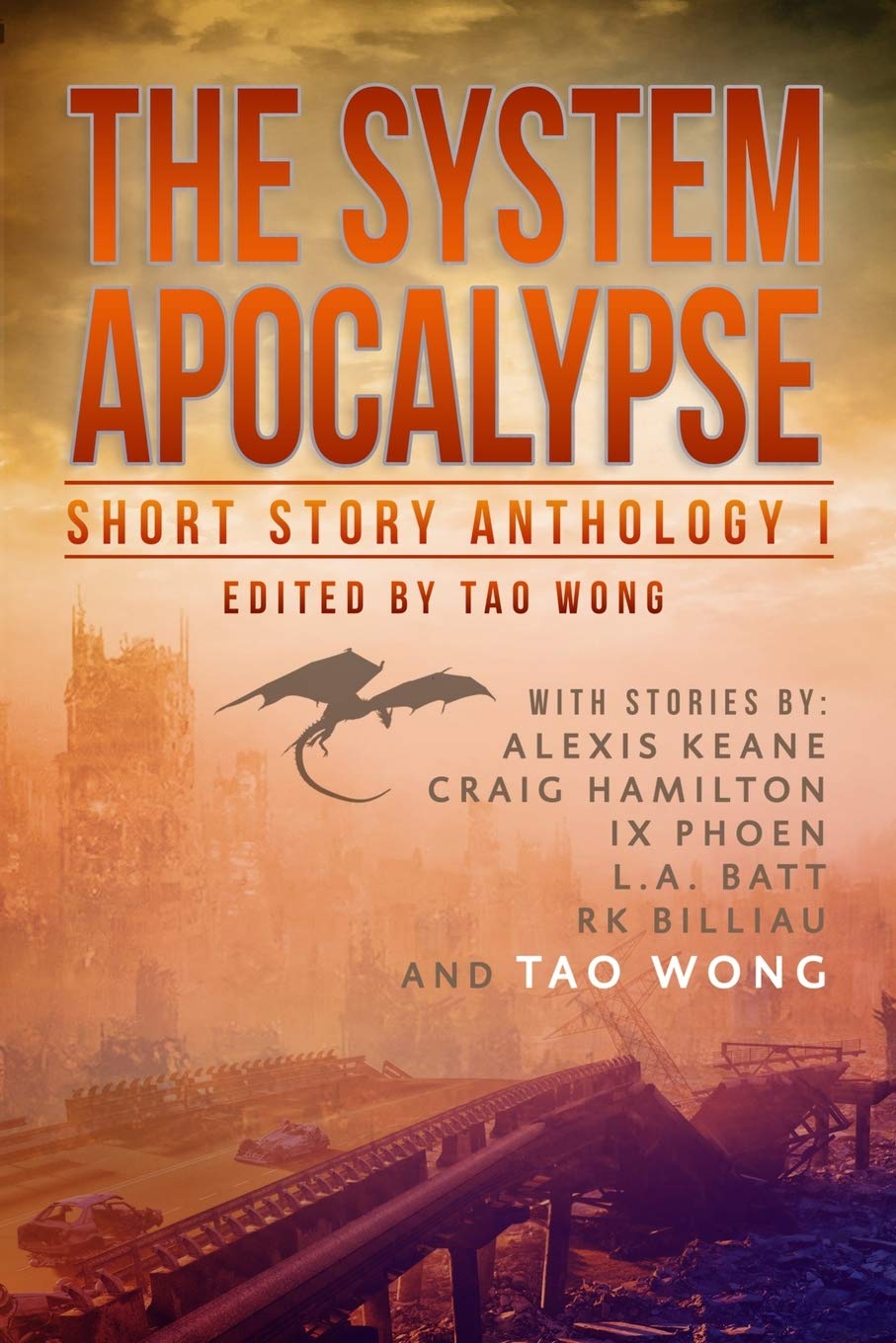 The System Apocalypse Short Story Anthology Volume 1: A LitRPG Post-Apocalyptic Fantasy and Science Fiction Anthology