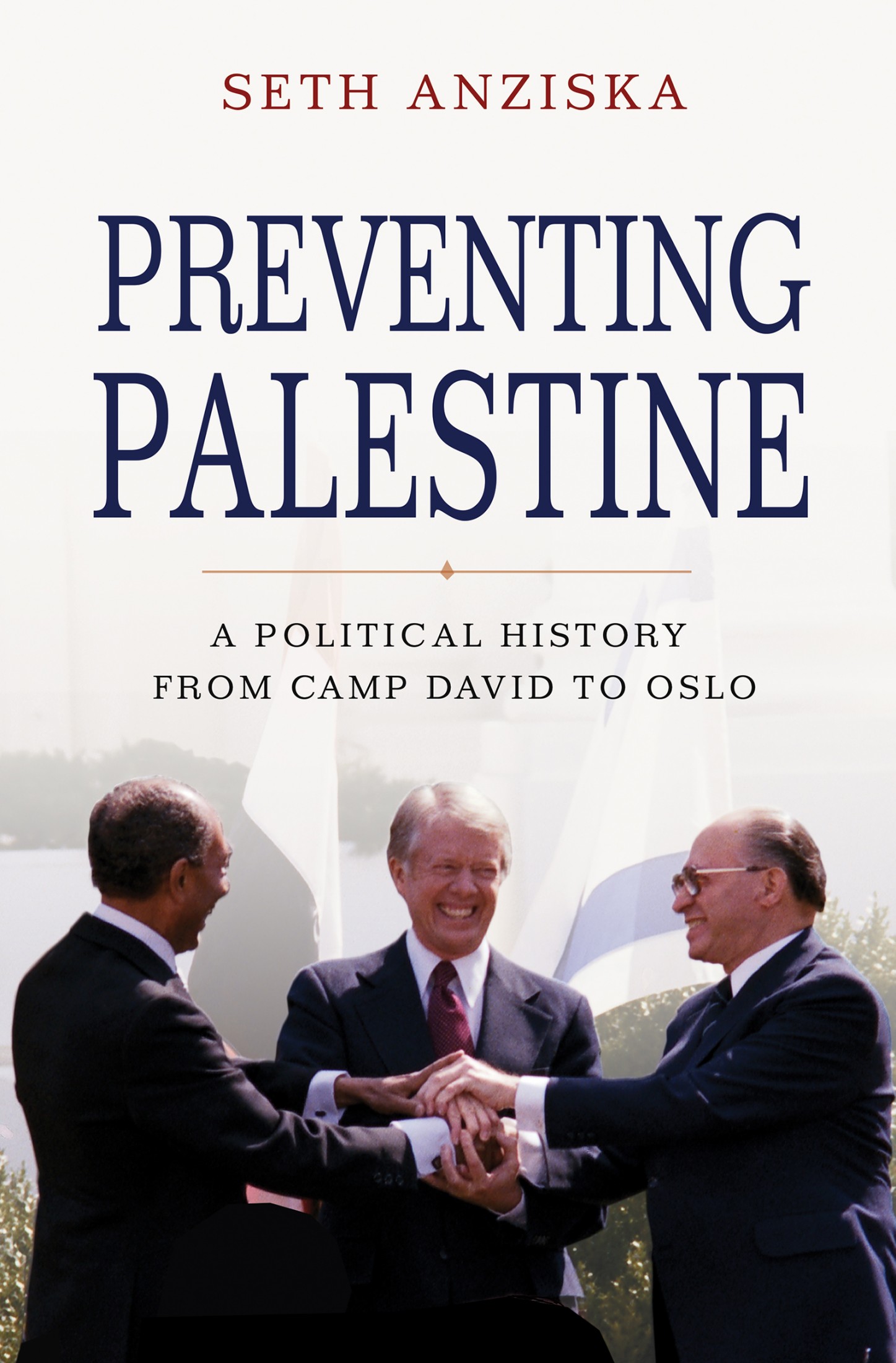 Preventing Palestine: A Political History From Camp David to Oslo