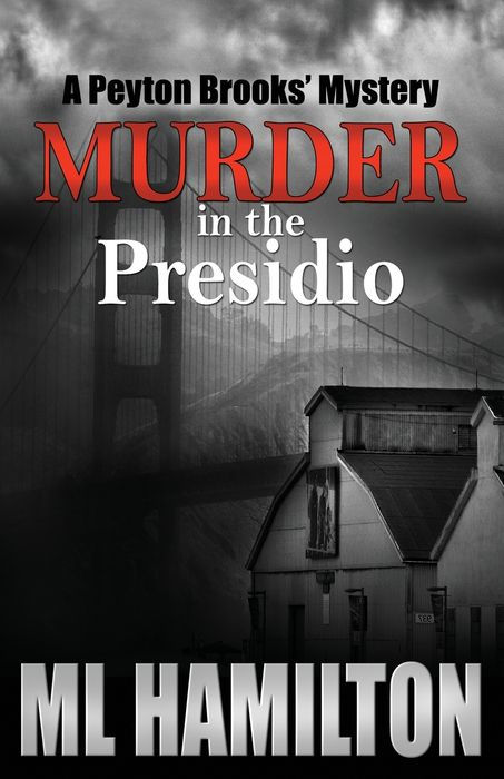 Murder in the Presidio: A Peyton Brooks' Mystery