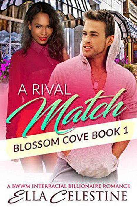 A Rival Match: A BWWM Interracial Billionaire Romance (Blossom Cove)