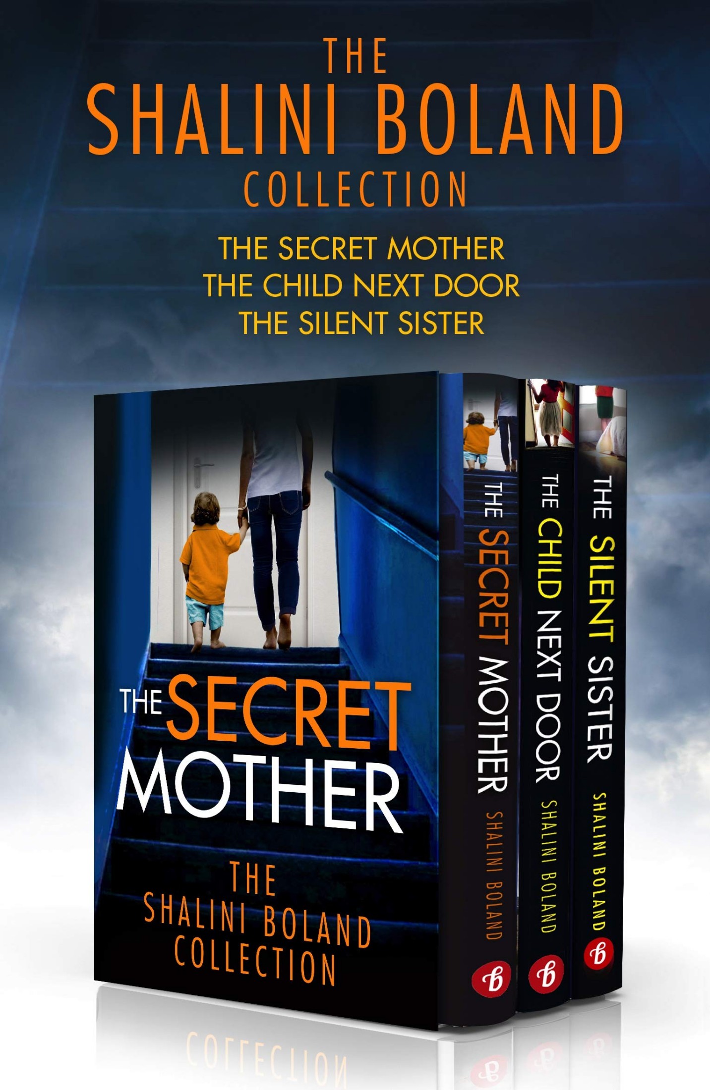 The Shalini Boland Collection: The Secret Mother, the Child Next Door, the Silent Sister