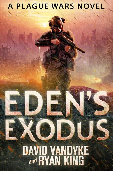 Eden's Exodus: Plague Wars Book 3