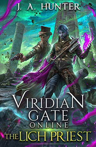 Viridian Gate Online: The Lich Priest: A Litrpg Adventure