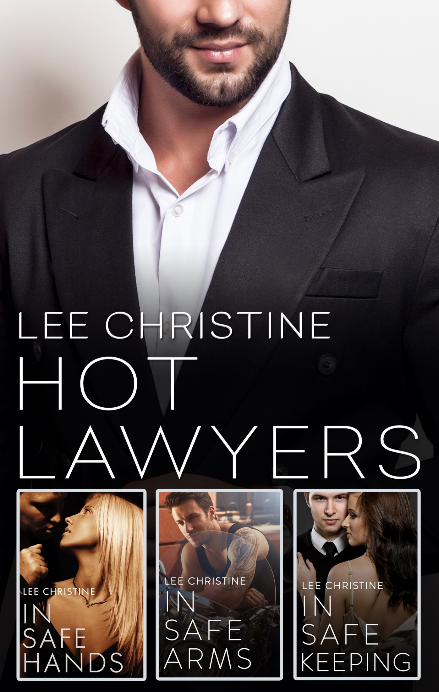 Hot Lawyers: The Lee Christine Collection/In Safe Hands/In Safe Arms/In Safe Keeping