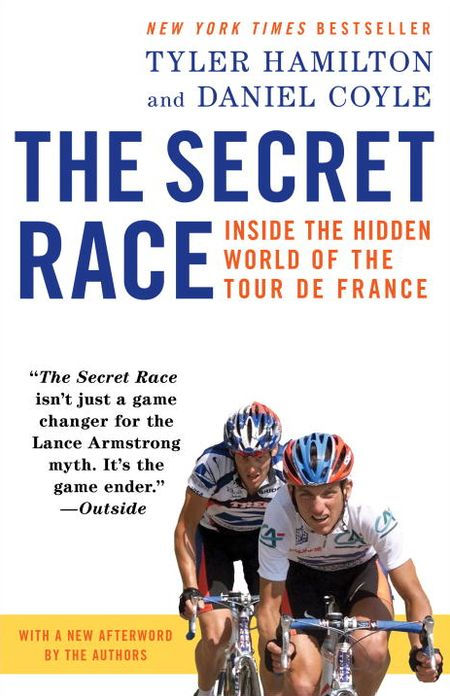 The Secret Race: Inside the Hidden World of the Tour De France