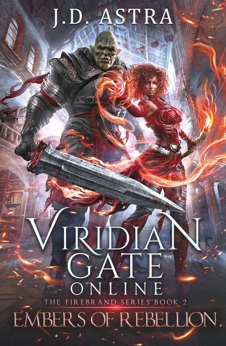 Viridian Gate Online: Embers of Rebellion: A LitRPG Adventure