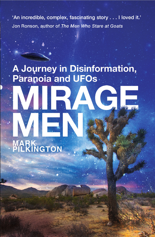 Mirage Men: A Journey Into Disinformation, Paranoia and UFOs.