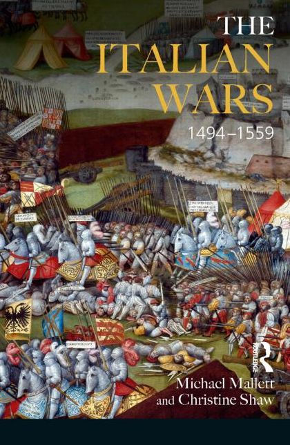 The Italian Wars, 1494-1559: War, State and Society in Early Modern Europe