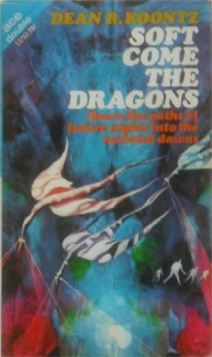 Soft Come the Dragons