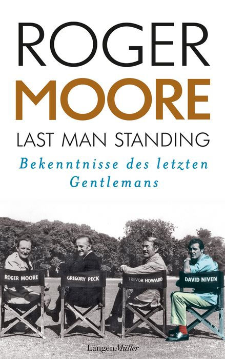 Last Man Standing: Bekenntnisse Des Letzten Gentlemans. Autobiografie