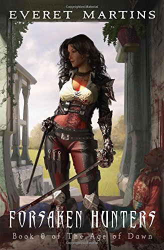 Forsaken Hunters: Book Zero of the Age of Dawn - a Prequel