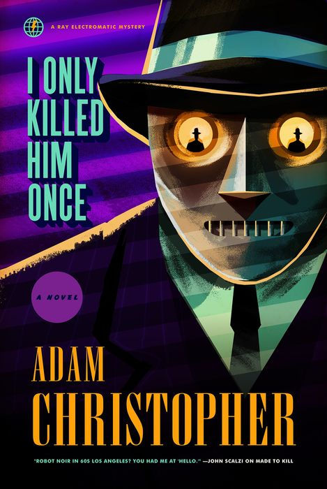 I Only Killed Him Once: A Ray Electromatic Mystery