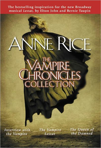 The Vampire Chronicles Collection: Interview With the Vampire, the Vampire Lestat, the Queen of the Damned