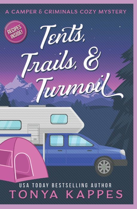 Tents, Trails and Turmoil: A Camper and Criminals Cozy Mystery Series Book 11