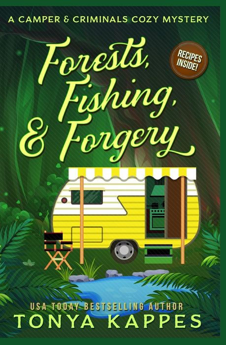 Forests, Fishing, & Forgery: A Camper and Criminals Cozy Mystery