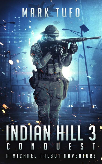 Indian Hill 3: Conquest ~ a Michael Talbot Adventure