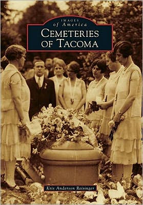 Cemeteries of Tacoma. Washington (Images of America Series)