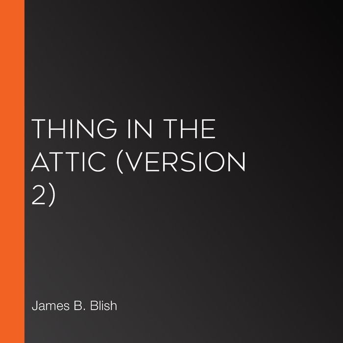 Thing in the Attic (Version 2)