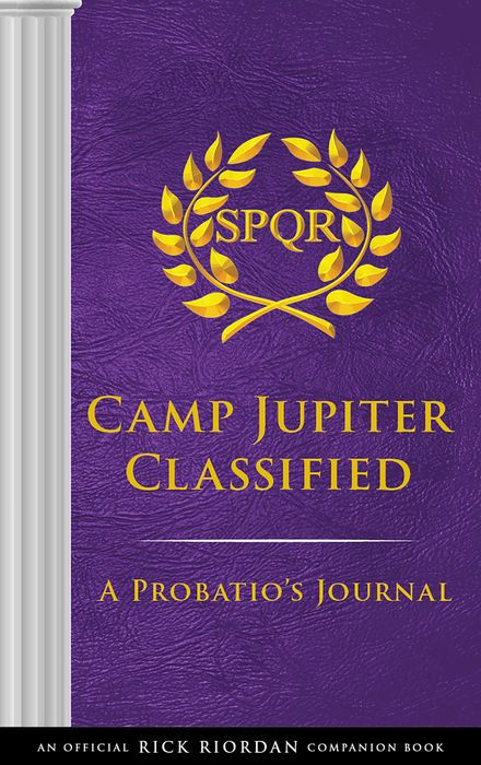 Camp Jupiter Classified (An Official Rick Riordan Companion Book): A Probatio's Journal