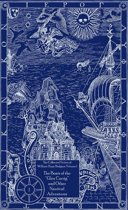 The Collected Fiction, Vol. 1: The Boats of the "Glen Carrig" and Other Nautical Adventures