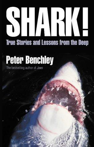 Shark!: True Stories and Lessons From the Deep