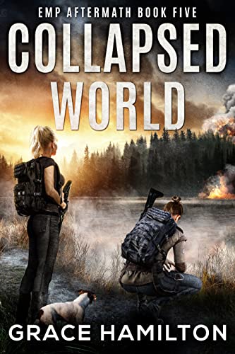 Collapsed World: A Post-Apocalyptic EMP Saga Filled With Fascinating Characters & Prepper Info