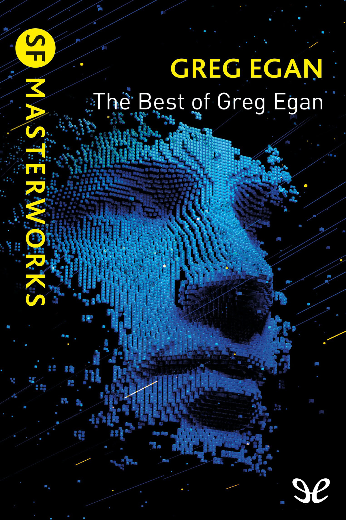The Best of Greg Egan: 20 Stories of Hard Science Fiction