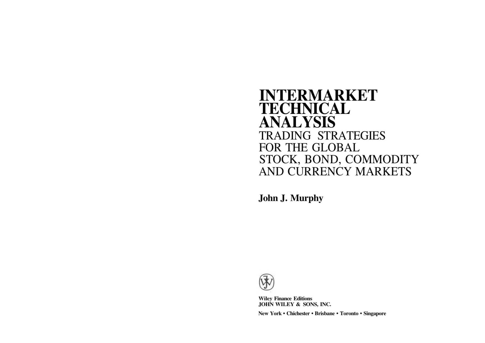 Intermarket Technical Analysis: Trading Strategies for the Global Stock, Bond, Commodity, and Currency Markets