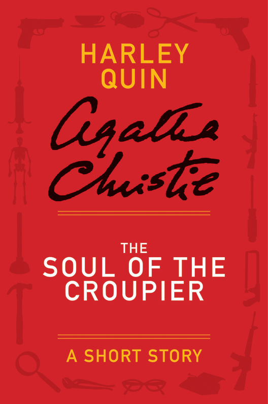 The Soul of the Croupier - a Harley Quin Short Story
