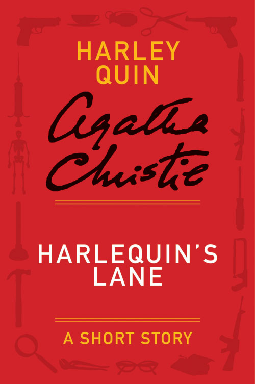 Harlequin's Lane: A Harley Quin Short Story