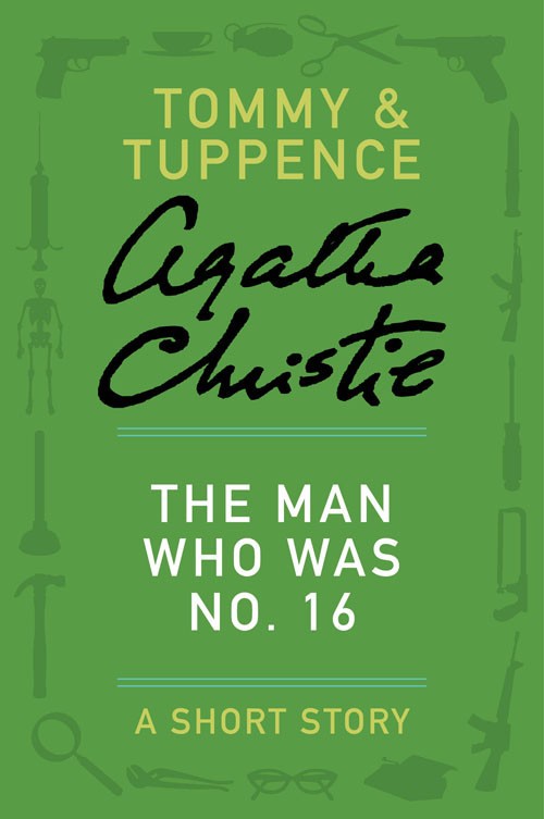 The Man Who Was No. 16: A Tommy & Tuppence Story