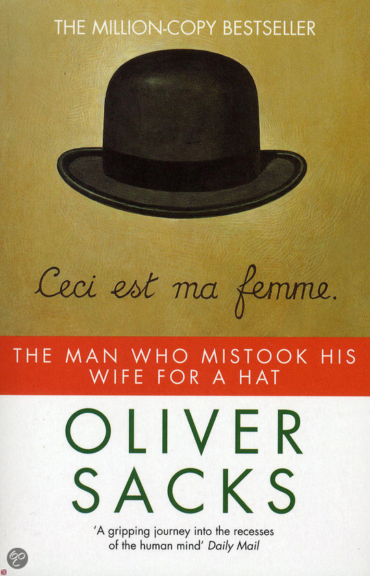 The Man Who Mistook His Wife for a Hat: And Other Clinical Tales