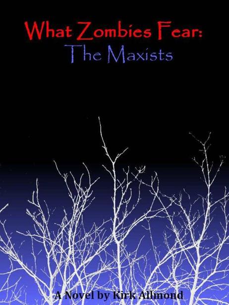 What Zombies Fear: The Maxists