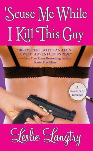 'Scuse Me While I Kill This Guy (Greatest Hits Mysteries Book #1)