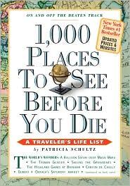 1,000 Places to See Before You Die, 2nd Edition: Completely Revised and Updated With Over 200 New Entries