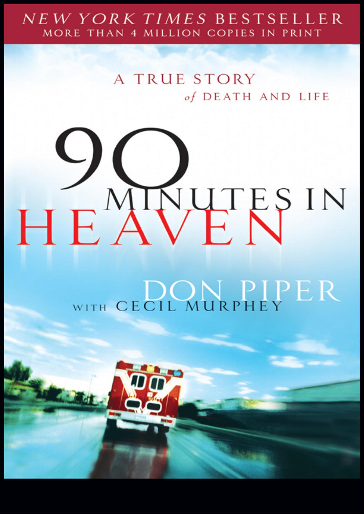 90 Minutes in Heaven: A True Story of Death & Life