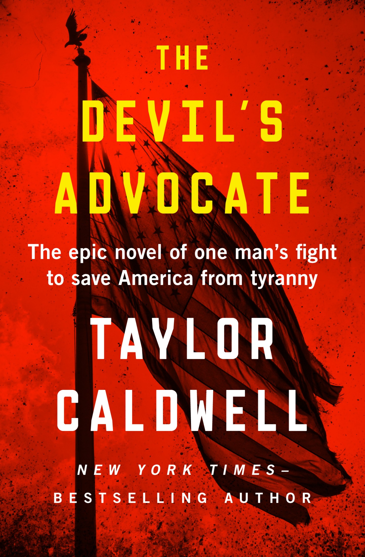 The Devil's Advocate: The Epic Novel of One Man's Fight to Save America From Tyranny