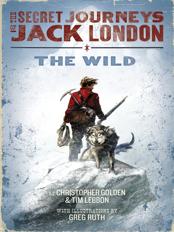 The Secret Journeys of Jack London, Book One: The Wild